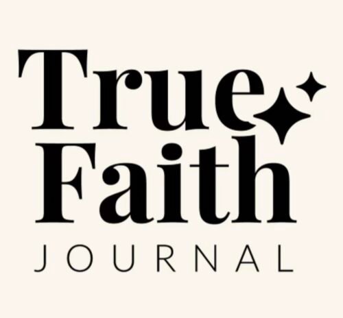 True Faith Journal – True Faith Journal